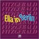Виниловая пластинка ELLA FITZGERALD - ELLA IN BERLIN: MACK THE KNIFE, SUMMERTIME (LIMITED, SINGLE)