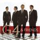 G4 & FRIENDS G4 & FRIENDS