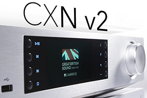 CXN v2 – обновлённый сетевой проигрыватель от Cambridge Audio