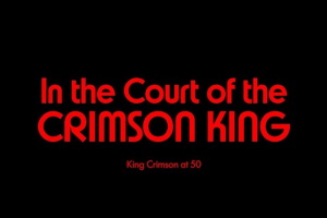 Выходит документальный фильм о King Crimson – In The Court Of The Crimson King