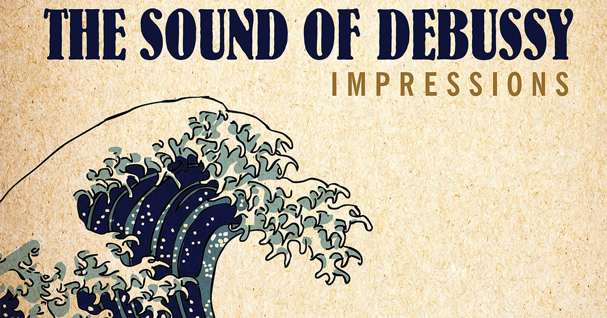IMPRESSIONS - THE SOUND OF DEBUSSY