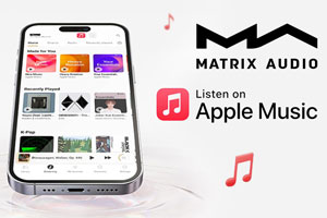 Обновите прошивку: аппараты Matrix Audio поддерживают Apple Music!