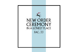 Как начинался новый порядок. New Order - Ceremony. Обзор