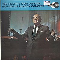 Виниловая пластинка ВИНТАЖ - РАЗНОЕ - TED HEATH' S 100TH LONDON PALLADIUM SUNDAY CONCERT