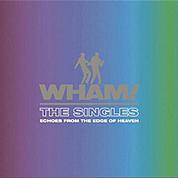 Виниловая пластинка WHAM! - THE SINGLES (ECHOES FROM THE EDGE OF HEAVEN) (COLOUR, 2 LP)