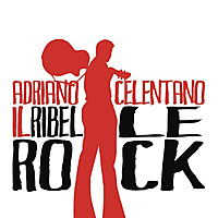 Виниловая пластинка ADRIANO CELENTANO - IL RIBELLE ROCK! (2 LP)