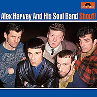 Виниловая пластинка ALEX HARVEY AND HIS SOUL BAND - SHOUT!