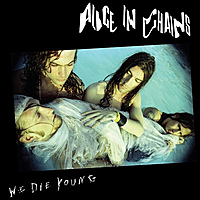 Виниловая пластинка ALICE IN CHAINS - WE DIE YOUNG (LIMITED)