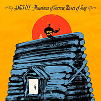 Виниловая пластинка AMOS LEE - MOUNTAINS OF SORROW, RIVERS OF SONG