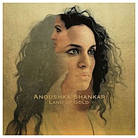 Виниловая пластинка ANOUSHKA SHANKAR - LAND OF GOLD