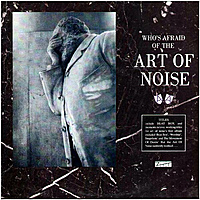 Виниловая пластинка ART OF NOISE - WHO'S AFRAID OF THE ART OF NOISE (LIMITED, 2 LP, 180 GR)