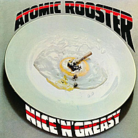 Виниловая пластинка ATOMIC ROOSTER - NICE 'N' GREASY