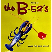 Виниловая пластинка B-52S - DANCE THIS MESS AROUND - BEST OF