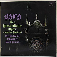 Винтажная виниловая пластинка BACH - DAS MUSIKALISCHE OPFER (L'OFFRANDE MUSICALE) (ORCHESTRE DE CHAMBRE PAUL KUENTZ)