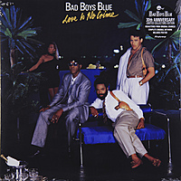 Виниловая пластинка BAD BOYS BLUE - LOVE IS NO CRIME