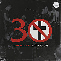 Виниловая пластинка BAD RELIGION - 30 YEARS LIVE (180 GR)
