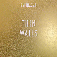 Виниловая пластинка BALTHAZAR - THIN WALLS (LP, 180 GR)
