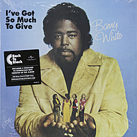 Виниловая пластинка BARRY WHITE -  I'VE GOT SO MUCH TO GIVE (180 GR)