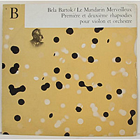 Винтажная виниловая пластинка BELA BARTOK - LE MANDARIN MERVEILLEUX, PREMIERE ET DEUXIEME RHAPSODIES POUR VIOLON ET ORCHESTRE (DEVY ERLIH)