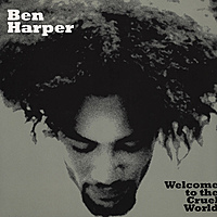Виниловая пластинка BEN HARPER - WELCOME TO THE CRUEL WORLD