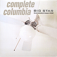 Виниловая пластинка BIG STAR - COMPLETE COLUMBIA: LIVE AT MISSOURI UNIVERSITY 4/25/93 (2 LP)