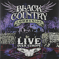 Виниловая пластинка BLACK COUNTRY COMMUNION - LIVE OVER EUROPE (2 LP)