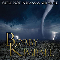 Виниловая пластинка BOBBY KIMBALL - WE'RE NOT IN KANSAS ANYMORE