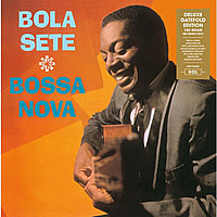 Виниловая пластинка BOLA SETE - BOSSA NOVA (180 GR)
