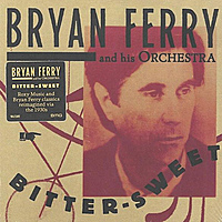 CD-диск BRYAN FERRY AND HIS ORCHESTRA – BITTER-SWEET