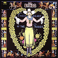 Виниловая пластинка BYRDS - SWEETHEART OF THE RODEO (180 GR)