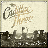 Виниловая пластинка CADILLAC THREE - BURY ME IN MY BOOTS (2 LP)