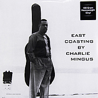 Виниловая пластинка CHARLES MINGUS - EAST COASTING