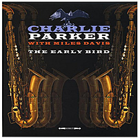 Виниловая пластинка CHARLIE PARKER, MILES  DAVIS - THE EARLY BIRD