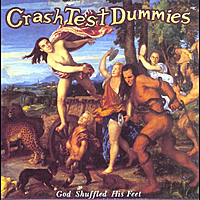 Виниловая пластинка CRASH TEST DUMMIES - GOD SHUFFLED HIS FEET (REISSUE)