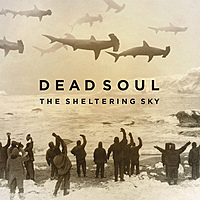 Виниловая пластинка DEAD SOUL - THE SHELTERING SKY (LP+CD)