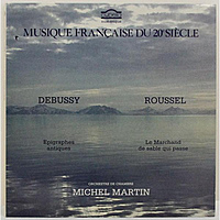 Винтажная виниловая пластинка DEBUSSY - EPIGRAPHES ANTIQUES; ROUSSEL - LE MARCHAND DE SABLE QUI PASSE (MICHEL MARTIN)