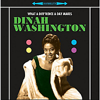 Виниловая пластинка DINAH WASHINGTON - WHAT A DIFF'RENCE A DAY MAKES