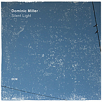 Виниловая пластинка DOMINIC MILLER - SILENT LIGHT