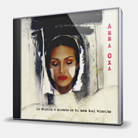 CD-диск OXA ANNA - LA MUSICA E'NIENTE SE TU NON HAI VISSUTO