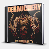CD-диск DEBAUCHERY - FUCK HUMANITY