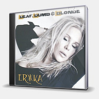 CD-диск ERIKA - DEAF, DUMB & BLONDE