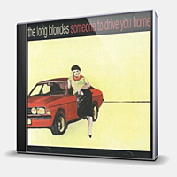 CD-диск LONG BLONDES - SOMEONE TO DRIVE YOU HOME