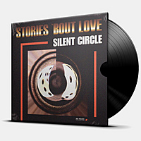 Виниловая пластинка SILENT CIRCLE - STORIES 'BOUT LOVE