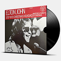 Виниловая пластинка ELTON JOHN - STEP INTO CHRISTMAS - HO,HO,HO (WHO'D BE A TURKEY AT CHRISTMAS)