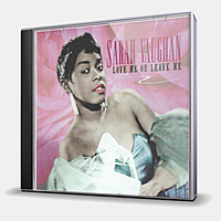 CD-диск VAUGHAN SARAH - LOVE ME OR LEAVE ME