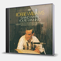 CD-диск WILLIAMS ROBBIE - SWING WHEN YOU'RE WINNING