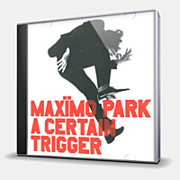 CD-диск MAXIMO PARK - A CERTAIN TRIGGER