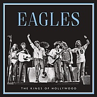 Виниловая пластинка EAGLES - KINGS OF HOLLYWOOD (2 LP)