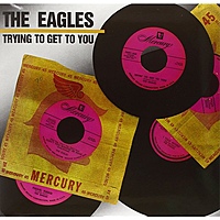 Виниловая пластинка EAGLES - TRYING TO GET TO YOU