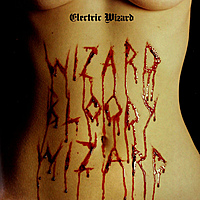 Виниловая пластинка ELECTRIC WIZARD - WIZARD BLOODY WIZARD (COLOUR)